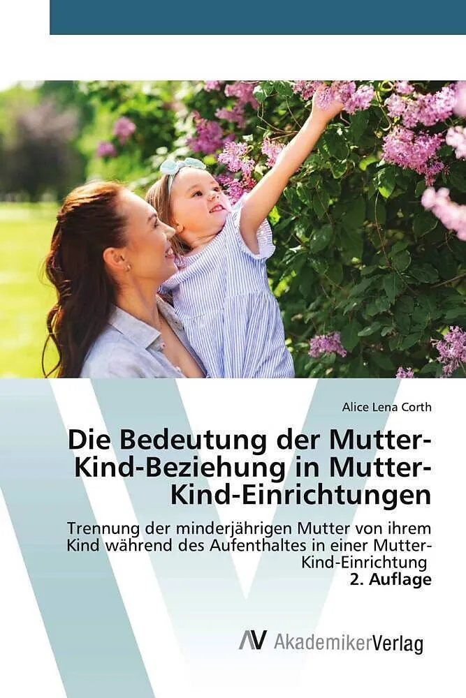 Die Bedeutung der Mutter-Kind-Beziehung in Mutter-Kind-Einrichtungen