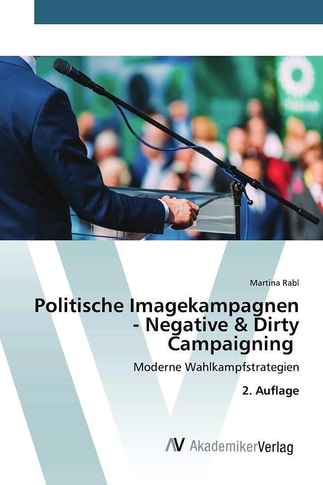 Politische Imagekampagnen - Negative & Dirty Campaigning