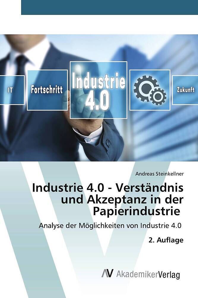 Industrie 4.0 - Verständnis und Akzeptanz in der Papierindustrie