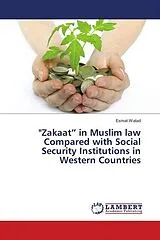 Kartonierter Einband "Zakaat" in Muslim law Compared with Social Security Institutions in Western Countries von Esmat Watad