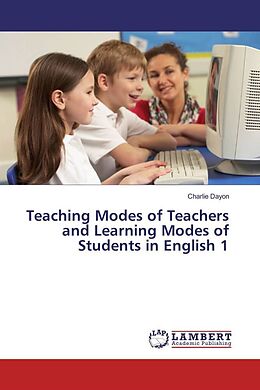 Kartonierter Einband Teaching Modes of Teachers and Learning Modes of Students in English 1 von Charlie Dayon