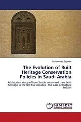 Kartonierter Einband The Evolution of Built Heritage Conservation Policies in Saudi Arabia von Mohammed Bagader