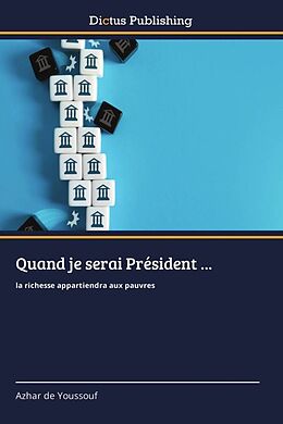 Couverture cartonnée Quand je serai Président ... de Azhar de Youssouf