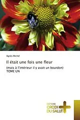 Kartonierter Einband (Kt) Il était une fois une fleur von Agnès Michel