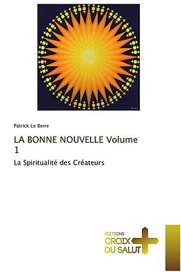 Couverture cartonnée LA BONNE NOUVELLE Volume 1 de Patrick Le Berre