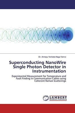 Couverture cartonnée Superconducting NanoWire Single Photon Detector in Instrumentation de Annepu Venkata Naga Vamsi