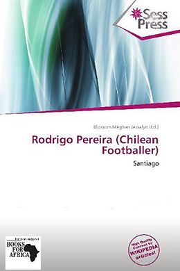 Kartonierter Einband Rodrigo Pereira (Chilean Footballer) von 