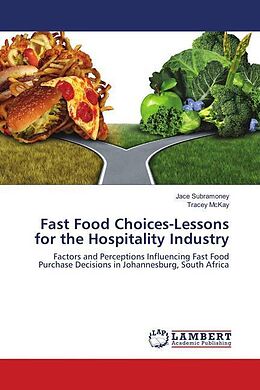 Couverture cartonnée Fast Food Choices-Lessons for the Hospitality Industry de Jace Subramoney, Tracey McKay