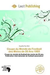 Kartonierter Einband (Kt) Coupe du Monde de Football des Moins de 20 Ans 1985 von 