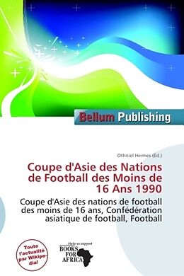 Couverture cartonnée Coupe d'Asie des Nations de Football des Moins de 16 Ans 1990 de 