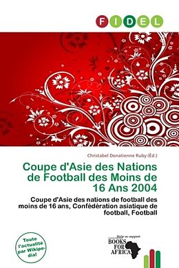 Couverture cartonnée Coupe d'Asie des Nations de Football des Moins de 16 Ans 2004 de 