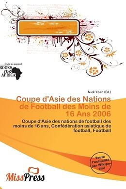 Couverture cartonnée Coupe d'Asie des Nations de Football des Moins de 16 Ans 2006 de 