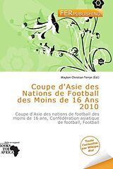 Couverture cartonnée Coupe d'Asie des Nations de Football des Moins de 16 Ans 2010 de 