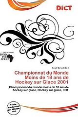 Couverture cartonnée Championnat du Monde Moins de 18 ans de Hockey sur Glace 2001 de 