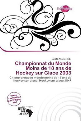 Couverture cartonnée Championnat du Monde Moins de 18 ans de Hockey sur Glace 2003 de 