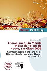 Couverture cartonnée Championnat du Monde Moins de 18 ans de Hockey sur Glace 2006 de 