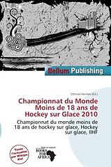 Couverture cartonnée Championnat du Monde Moins de 18 ans de Hockey sur Glace 2010 de 