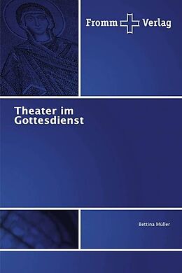 Kartonierter Einband Theater im Gottesdienst von Bettina Müller