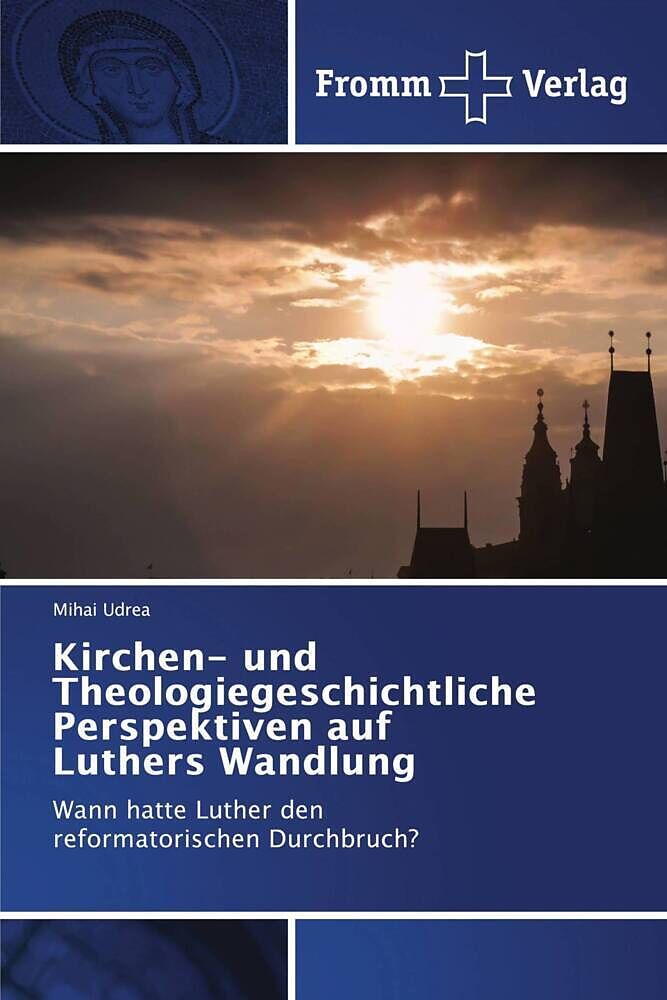 Kirchen- und Theologiegeschichtliche Perspektiven auf Luthers Wandlung