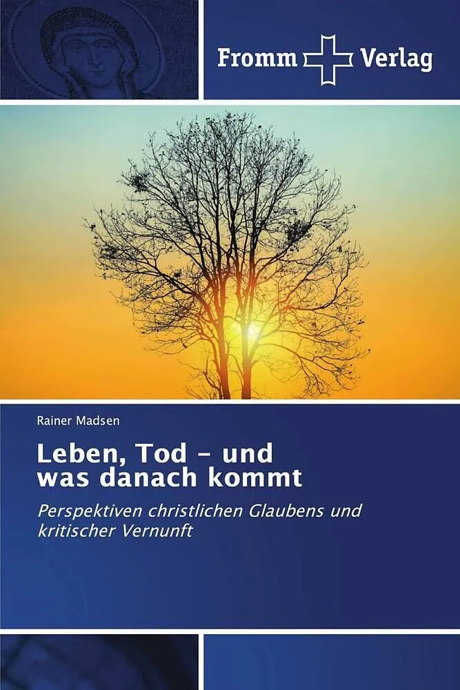 Leben, Tod - und was danach kommt