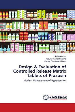 Kartonierter Einband Design & Evaluation of Controlled Release Matrix Tablets of Prazosin von Rajan Kothari, Gaurav Kumar Sharma, Pankaj Chasta Atul Tiwari