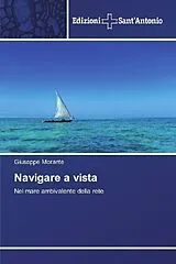 Kartonierter Einband (Kt) Navigare a vista von Giuseppe Morante