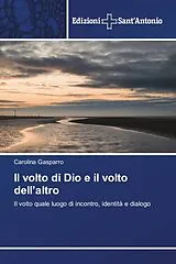 Kartonierter Einband (Kt) Il volto di Dio e il volto dell'altro von Carolina Gasparro