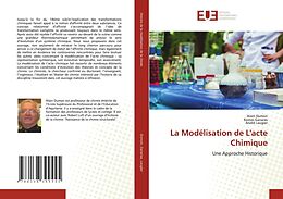 Couverture cartonnée La Modélisation de L'acte Chimique de Alain Dumon, Kostas Ganaras, André Laugier