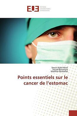 Couverture cartonnée Points essentiels sur le cancer de l estomac de Smain Nabil Mesli, Fouad Benamara, Mokhtar Benkalfat