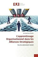 Kartonierter Einband L'apprentissage Organisationnel dans les Alliances Stratégiques von Abi Ayad Amal Khedim