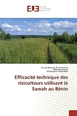 Kartonierter Einband (Kt) Efficacité technique des riziculteurs utilisant le Sawah au Bénin von Kuassi Auxence Aristide Akpa, Aminou Arouna, Ambaliou O. Olounlade