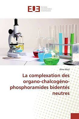 Couverture cartonnée La complexation des organo-chalcogéno-phosphoramides bidentés neutres de Alma Mejri