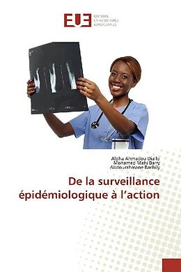 Couverture cartonnée De la surveillance épidémiologique à l action de Alpha Ahmadou Diallo, Mohamed Mahi Barry, Abdourahmane Bachily