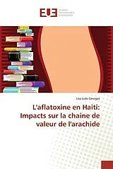 Kartonierter Einband (Kt) L'aflatoxine en Haiti: Impacts sur la chaine de valeur de l'arachide von Lisa Jude Georges