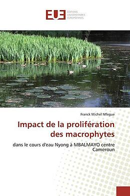 Couverture cartonnée Impact de la prolifération des macrophytes de Franck Michel Mfegue