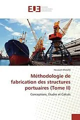 Kartonierter Einband (Kt) Méthodologie de fabrication des structures portuaires (Tome II) von Houssam Khelalfa