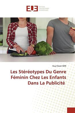 Couverture cartonnée Les Stéréotypes Du Genre Féminin Chez Les Enfants Dans La Publicité de Guy Claver Seri