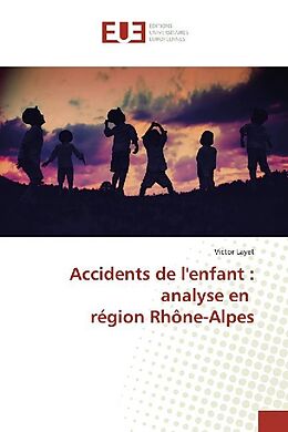 Couverture cartonnée Accidents de l'enfant : analyse en région Rhône-Alpes de Victor Layet