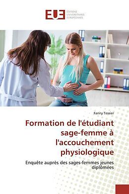 Couverture cartonnée Formation de l'étudiant sage-femme à l'accouchement physiologique de Fanny Tessier