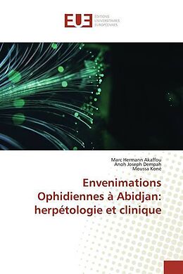 Couverture cartonnée Envenimations Ophidiennes à Abidjan: herpétologie et clinique de Marc Hermann Akaffou, Anoh Joseph Dempah, Moussa Koné