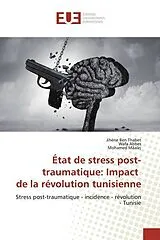Kartonierter Einband (Kt) État de stress post-traumatique: Impact de la révolution tunisienne von Jihène Ben Thabet, Wafa Abbes, Mohamed Mâalej