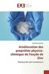 Kartonierter Einband Amélioration des propriétés physico-chimique de l'oxyde de Zinc von Amal Boumezoued