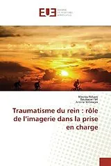 Kartonierter Einband (Kt) Traumatisme du rein : rôle de l'imagerie dans la prise en charge von Modou Ndiaye, Boubacar Fall, Arsene N Gnagra