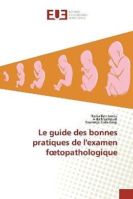 Couverture cartonnée Le guide des bonnes pratiques de l'examen f topathologique de Nadia Ben Jamâa, Aida Masmoudi, Soumeya Siala-Gaigi