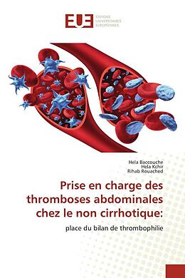 Couverture cartonnée Prise en charge des thromboses abdominales chez le non cirrhotique: de Hela Baccouche, Héla Kchir, Rihab Rouached