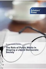 Kartonierter Einband The Role of Public Media in Shaping a Liberal Democratic Society von Romel Charles Banda