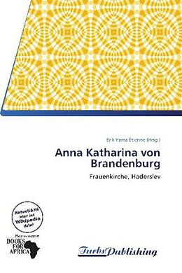 Kartonierter Einband Anna Katharina Von Brandenburg von 