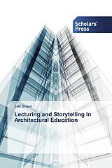 Kartonierter Einband Lecturing and Storytelling in Architectural Education von Jalil Shaeri