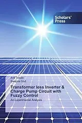 Kartonierter Einband (Kt) Transformer less Inverter & Charge Pump Circuit with Fuzzy Control von Anil Tekale, Swapna God