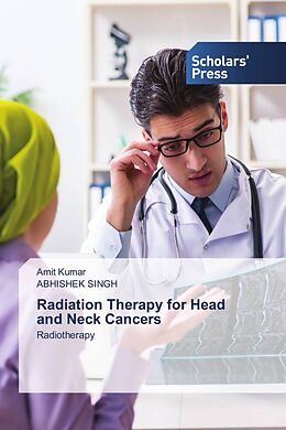 Kartonierter Einband Radiation Therapy for Head and Neck Cancers von Amit Kumar, Abhishek Singh